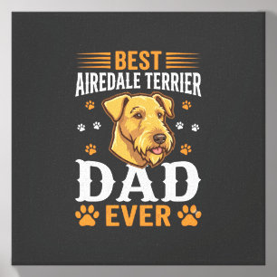 Best Airedale Terrier Dad Ever Dog Lover Canvas Photo Tile