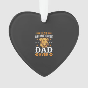Best Airedale Terrier Dad Ever Dog Lover Ornament
