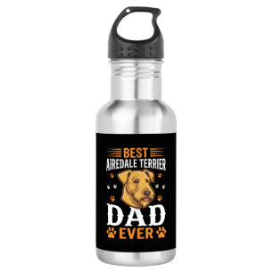 Best Airedale Terrier Dad Ever Dog Lover Stainless Steel Water Bottle