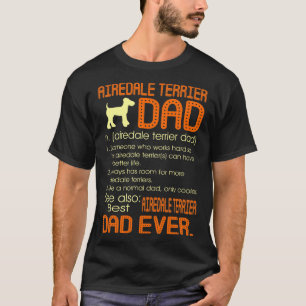 Best Airedale Terrier Dad Ever Fathers Father's Da T-Shirt