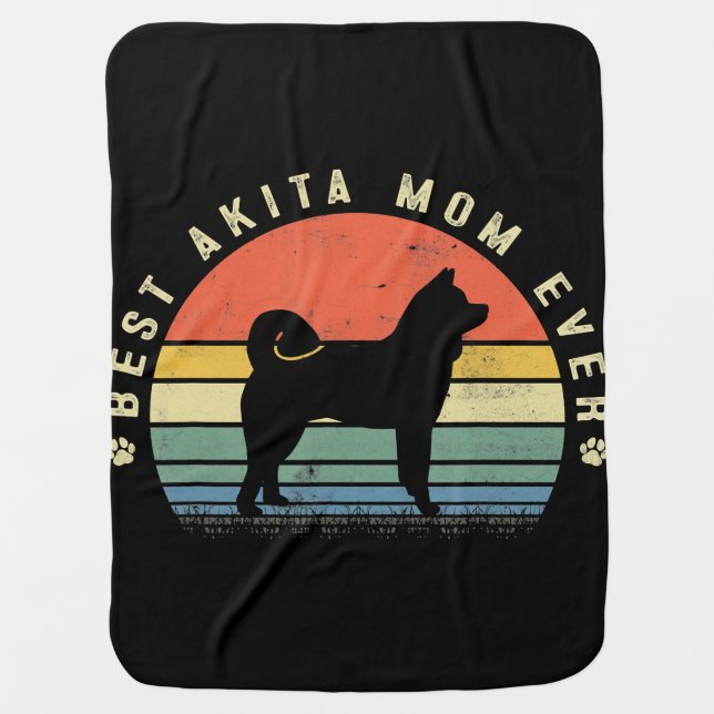 best akita mom ever funny akita dog  gifts baby blanket (Front)