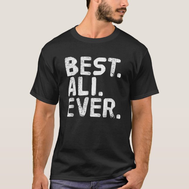 BEST ALI EVER Funny Personalized Name Joke Gift Id T-Shirt (Front)
