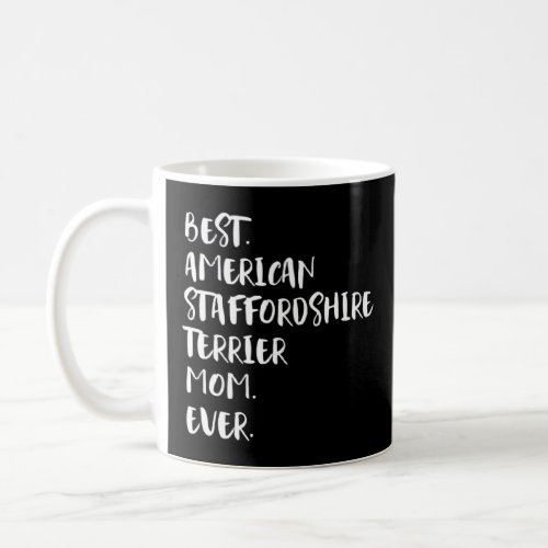 Best American Staffordshire Terrier Mom Ever  Coffee Mug