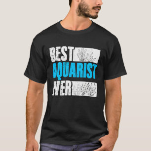 Best Aquarist Ever Aquarium Fishkeeping Fishkeeper T-Shirt