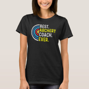 Best Archery Coach Ever Archery Coach T-Shirt