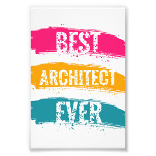 Best Architect Ever Photo Print