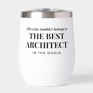 Best Architect in the World Custom Name Funny  Thermal Wine Tumbler