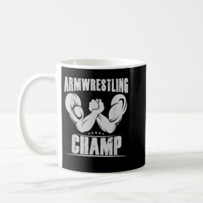 Best Arm Wrestling Champ  Coffee Mug