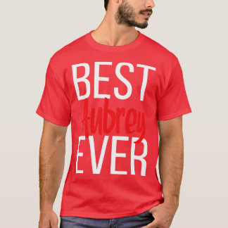 Best Aubrey Ever 1 T-Shirt