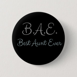Best Aunt Ever BAE Pinback Button
