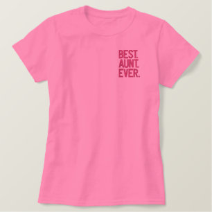 Best. Aunt. Ever. Embroidered Shirt