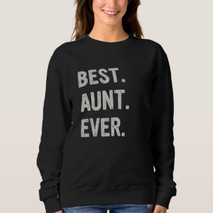 Best Aunt Ever Family Aunt Sweatshirt