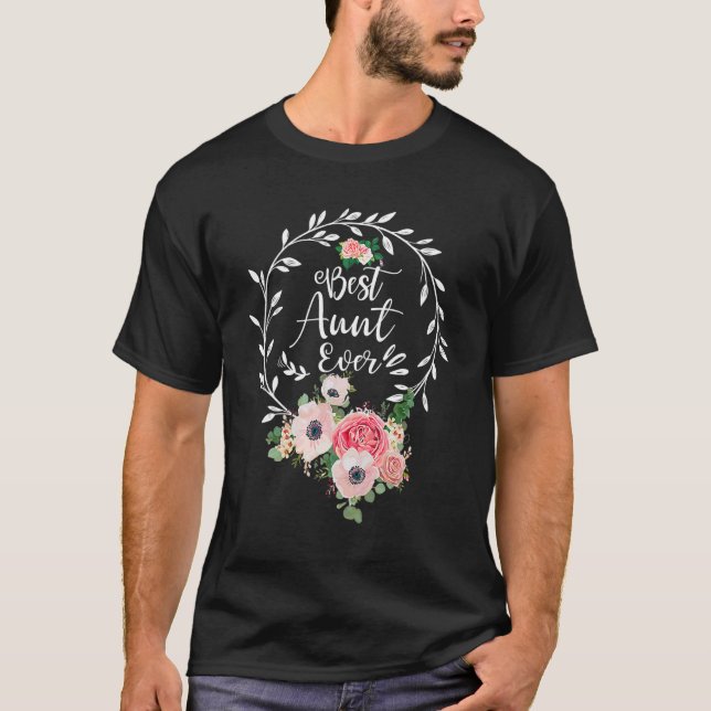 Best Aunt Ever Floral Decoration Auntie T-Shirt (Front)