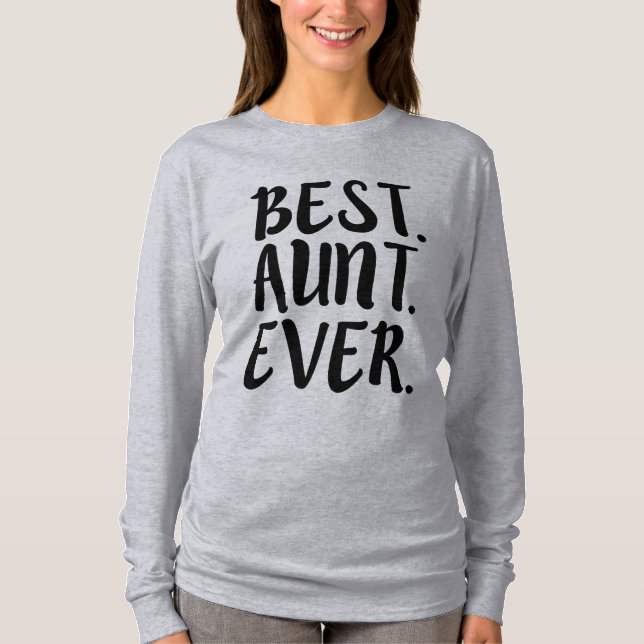 Best Aunt Ever funny auntie saying T-Shirt (Front)