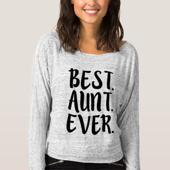 Best Aunt Ever Funny Auntie Saying T Shirt Zazzle