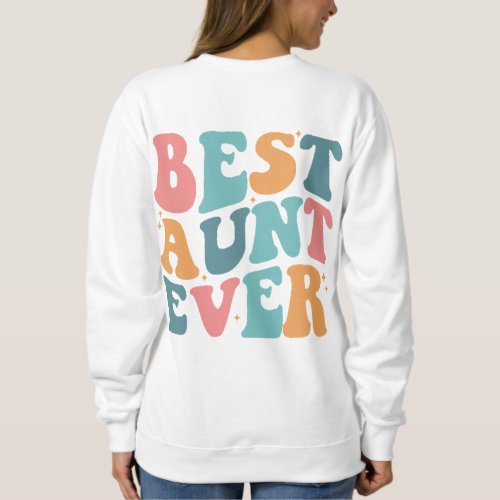 Best Aunt Ever Groovy Aunt Shirt Gift for Aunt Sweatshirt