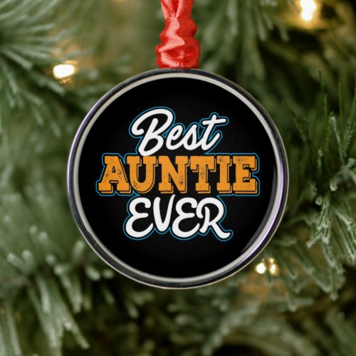 Best Aunt Ever      Metal Ornament