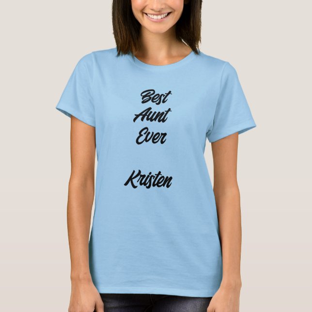 Best Aunt Ever Name Personalized Custom Gift T-Shirt (Front)