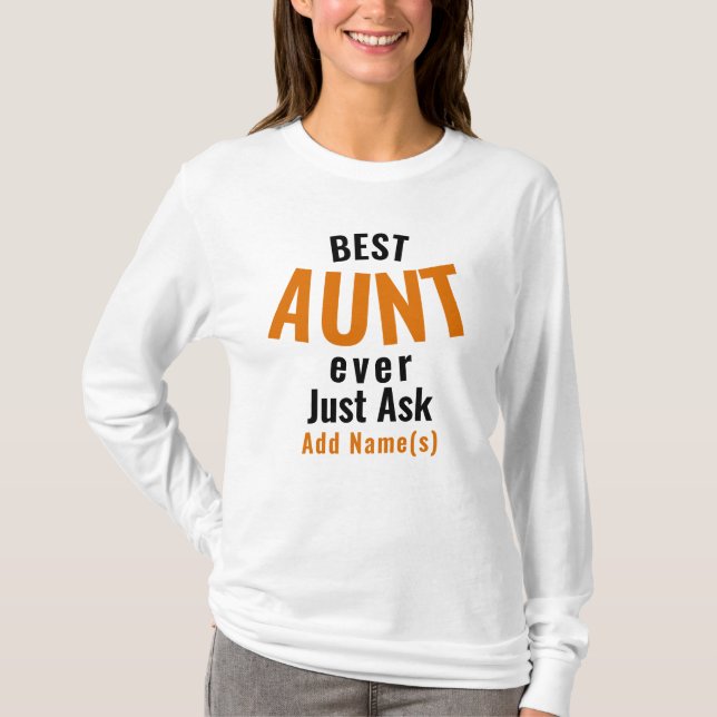 Best Aunt Ever. Personalize T-Shirt (Front)