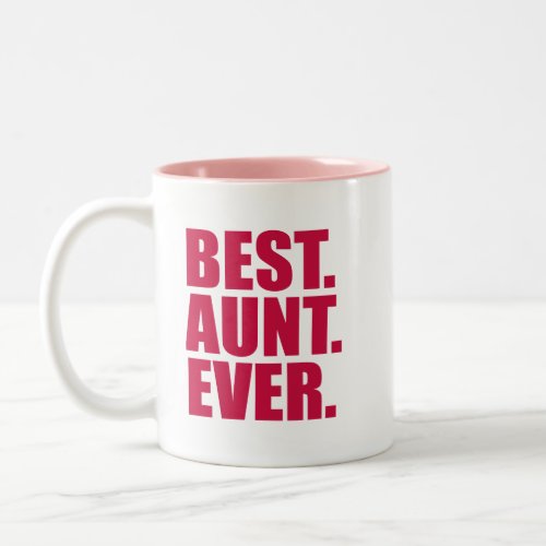 Best Aunt Ever pink Two_Tone Coffee Mug