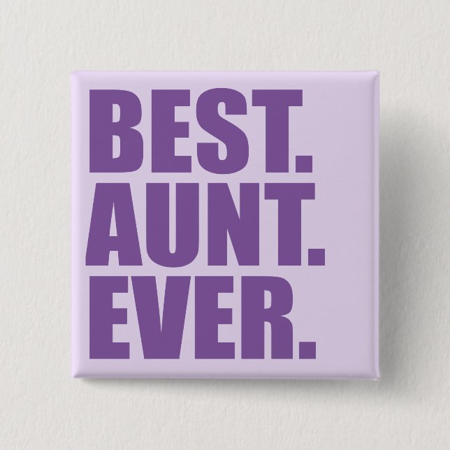 Best. Aunt. Ever. (purple) Button (Front)
