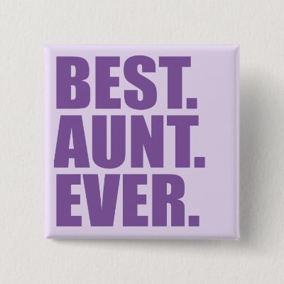 Best. Aunt. Ever. (purple) Button