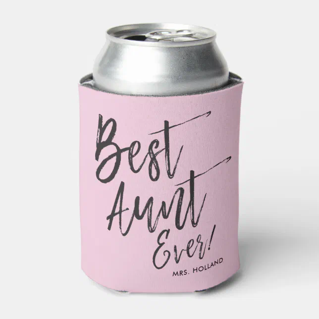 Best Aunt Ever | Script Style Custom Can Cooler | Zazzle