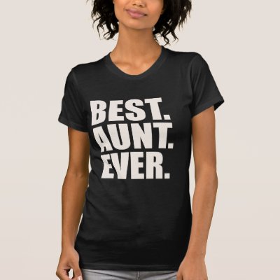 Best. Aunt. Ever. T-Shirt