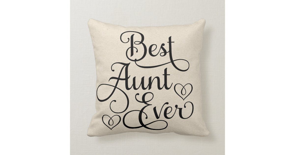 Best Aunt Ever Throw Pillow | Zazzle.com