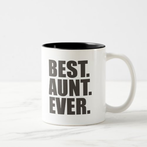 Best Aunt Ever Two_Tone Coffee Mug