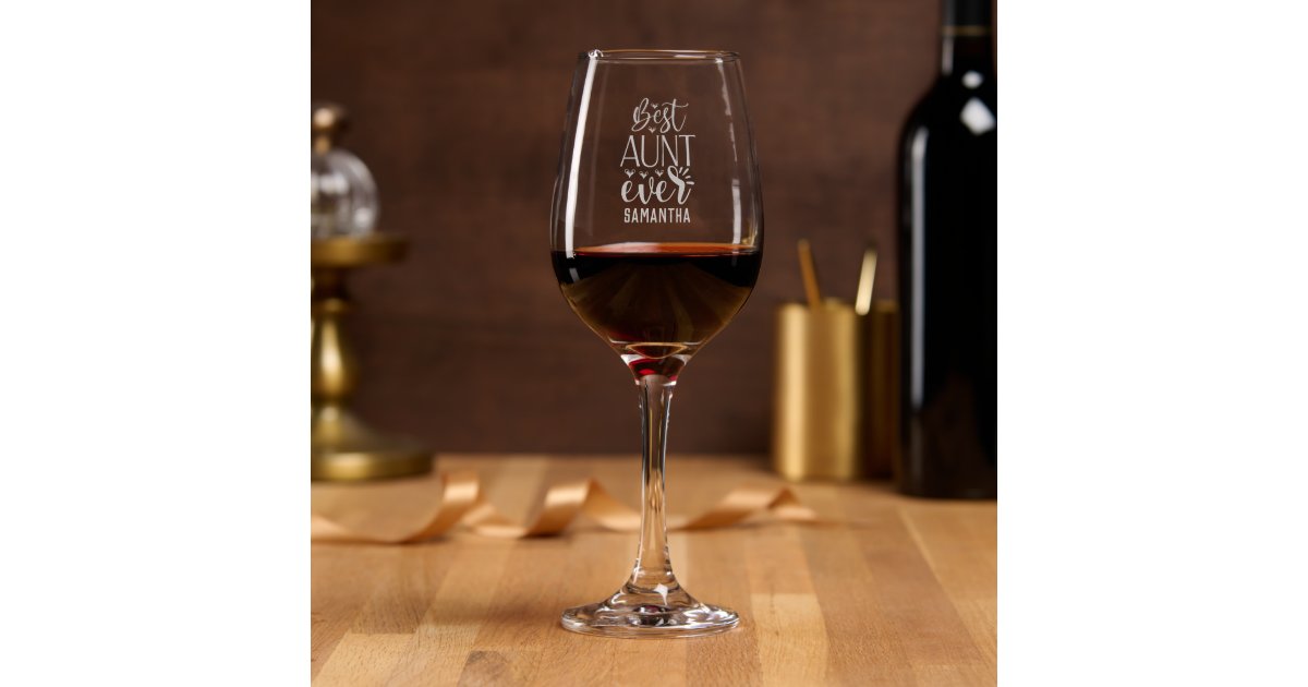 Best Aunt Ever Typography Design Wine Glass | Zazzle