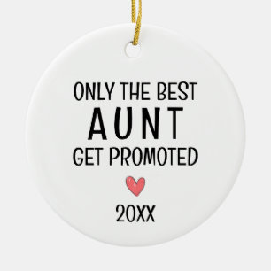 Best Aunt Get Promoted – Personalized Year Ceramic Ornament