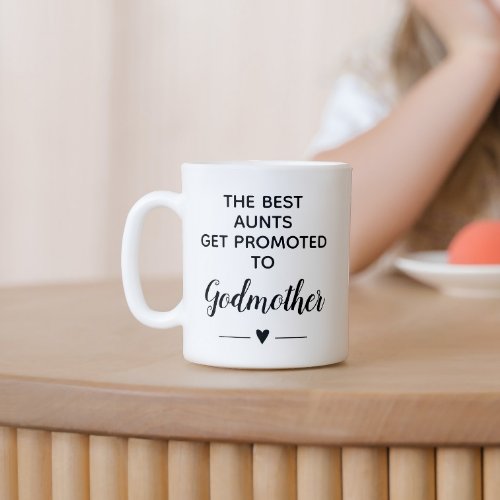 Best Aunt Get Promoted To Godmother Proposal Coffee Mug