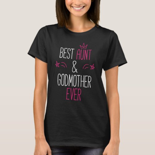 Best Aunt Godmother Ever Funny Design T_Shirt