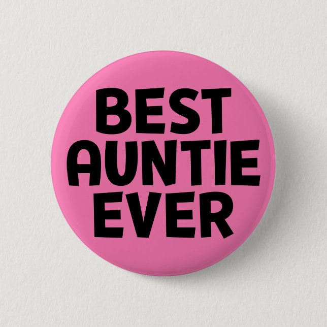 Best Auntie Ever. Button (Front)