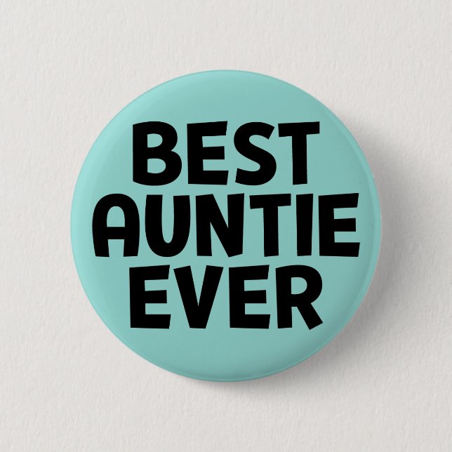Best Auntie Ever. Button (Front)
