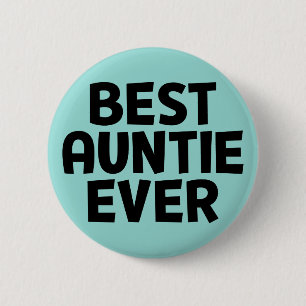 Best Auntie Ever. Button