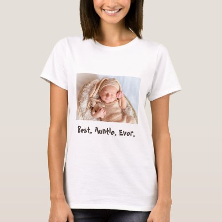 Best Auntie Ever Custom Baby Photo T-shirt
