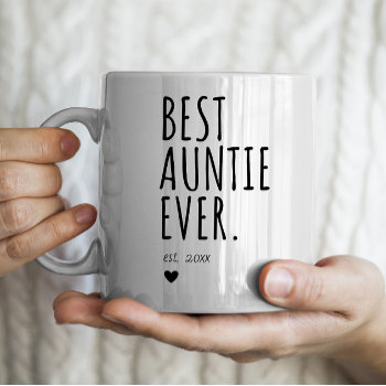 Best Auntie Ever - Personalized Year Coffee Mug by freshpaperie at Zazzle