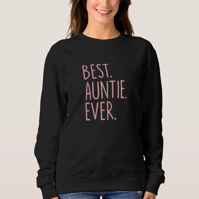 Best Auntie Ever Sweatshirt (Front)