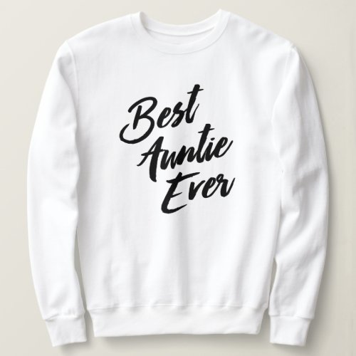 Best Auntie Ever Sweatshirt