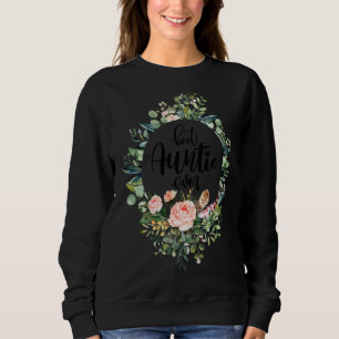 Best Auntie Ever Women Flower Decor Aunt Sweatshirt