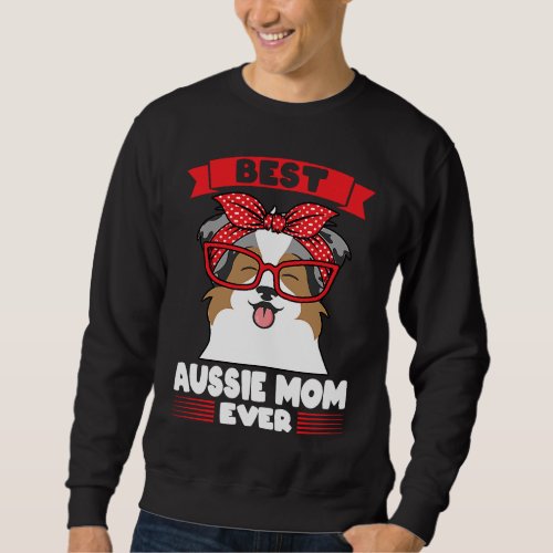 best aussie mom ever aussie mom sweatshirt