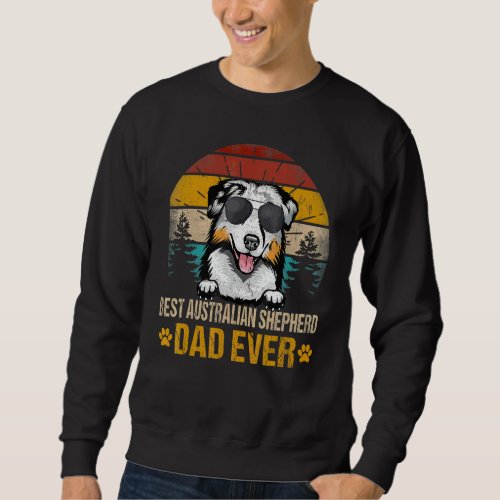 Best Australian Shepherd Dad Ever Vintage Dog Sweatshirt