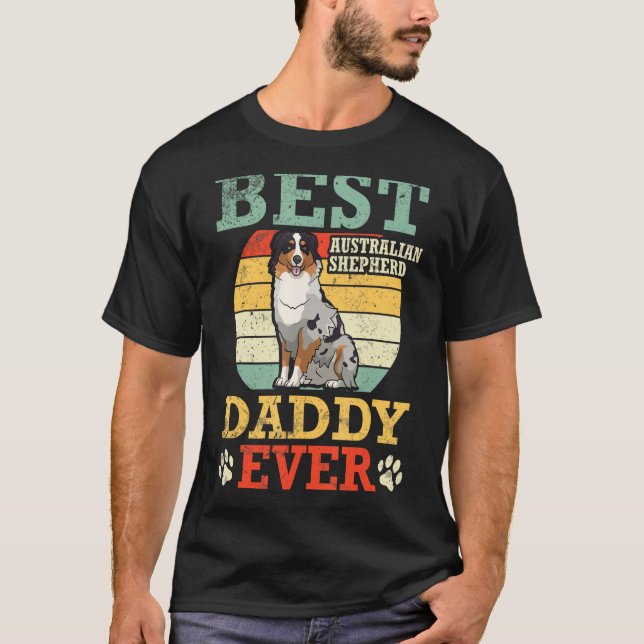 Best Australian Shepherd Dog Daddy Ever Father Son T-Shirt (Front)