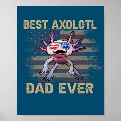 Best Axolotl Dad Ever Vintage Flag Axolotl Poster