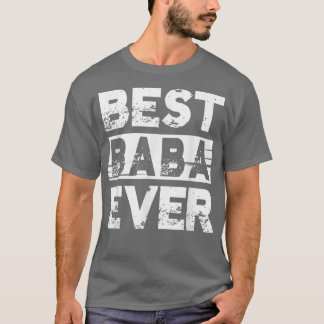Best Baba Ever Gift For Grandpa Fathers Day  T-Shirt