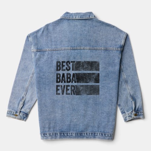 Best Baba Ever Grandpa Dad Fathers Day Funny Vint Denim Jacket