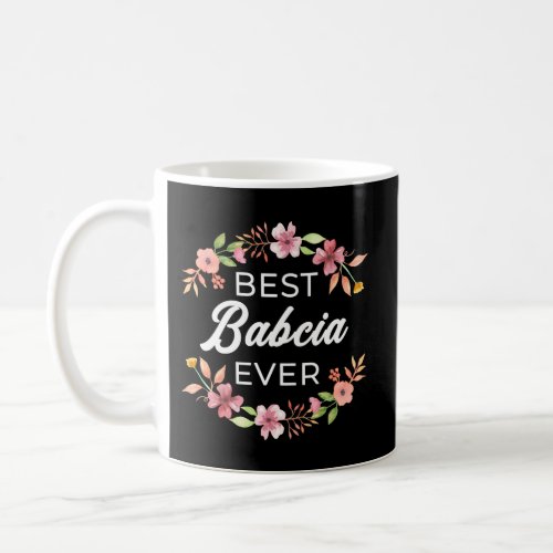Best Babcia Ever Polish Grandma MotherS Day Coffee Mug