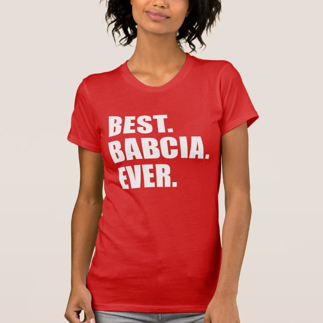 Best Babcia Ever Polish Grandmother T-Shirt (Front)